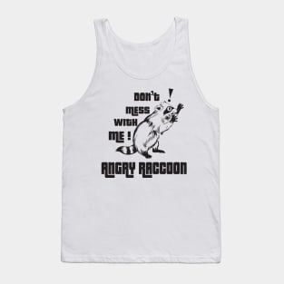 Don't mess with me Angry Raccoon Tank Top